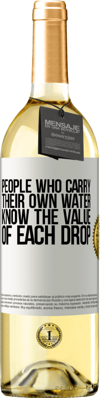 29,95 € Free Shipping | White Wine WHITE Edition People who carry their own water, know the value of each drop White Label. Customizable label Young wine Harvest 2025 Verdejo