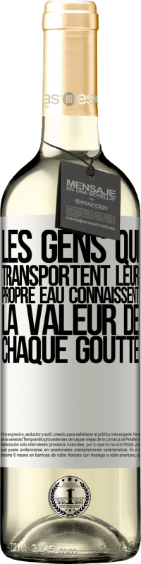 29,95 € Envoi gratuit | Vin blanc Édition WHITE Les gens qui transportent leur propre eau connaissent la valeur de chaque goutte Étiquette Blanche. Étiquette personnalisable Vin jeune Récolte 2024 Verdejo