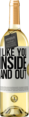 29,95 € Free Shipping | White Wine WHITE Edition I like you inside and out White Label. Customizable label Young wine Harvest 2024 Verdejo