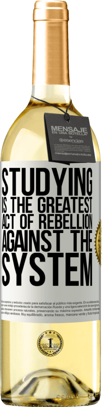 29,95 € Free Shipping | White Wine WHITE Edition Studying is the greatest act of rebellion against the system White Label. Customizable label Young wine Harvest 2024 Verdejo