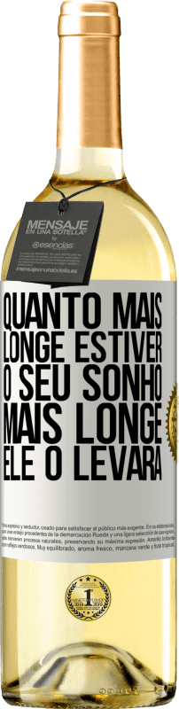 29,95 € Envio grátis | Vinho branco Edição WHITE Quanto mais longe estiver o seu sonho, mais longe ele o levará Etiqueta Branca. Etiqueta personalizável Vinho jovem Colheita 2024 Verdejo