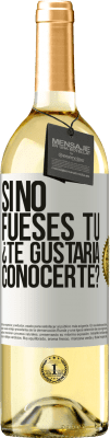 29,95 € Envío gratis | Vino Blanco Edición WHITE Si no fueses tú, ¿Te gustaría conocerte? Etiqueta Blanca. Etiqueta personalizable Vino joven Cosecha 2023 Verdejo