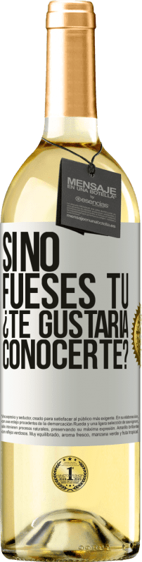 29,95 € Envío gratis | Vino Blanco Edición WHITE Si no fueses tú, ¿Te gustaría conocerte? Etiqueta Blanca. Etiqueta personalizable Vino joven Cosecha 2024 Verdejo