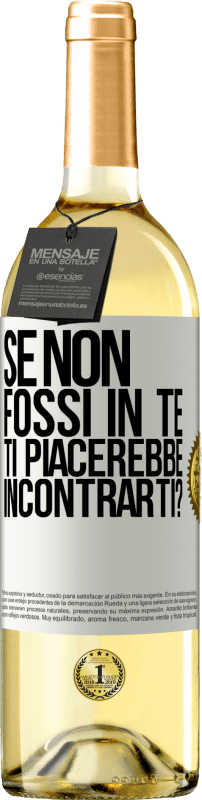 29,95 € Spedizione Gratuita | Vino bianco Edizione WHITE Se non fossi in te, ti piacerebbe incontrarti? Etichetta Bianca. Etichetta personalizzabile Vino giovane Raccogliere 2024 Verdejo