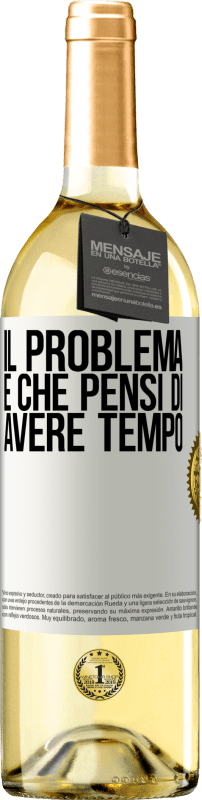 29,95 € Spedizione Gratuita | Vino bianco Edizione WHITE Il problema è che pensi di avere tempo Etichetta Bianca. Etichetta personalizzabile Vino giovane Raccogliere 2024 Verdejo