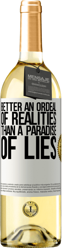 29,95 € Бесплатная доставка | Белое вино Издание WHITE Лучше испытание реальностью, чем рай лжи Белая этикетка. Настраиваемая этикетка Молодое вино Урожай 2023 Verdejo