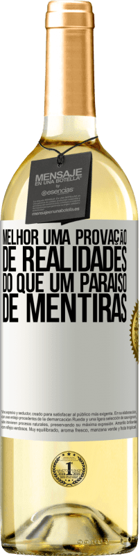 29,95 € Envio grátis | Vinho branco Edição WHITE Melhor uma provação de realidades do que um paraíso de mentiras Etiqueta Branca. Etiqueta personalizável Vinho jovem Colheita 2024 Verdejo