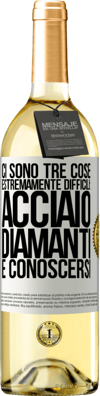 29,95 € Spedizione Gratuita | Vino bianco Edizione WHITE Ci sono tre cose estremamente difficili: acciaio, diamanti e conoscersi Etichetta Bianca. Etichetta personalizzabile Vino giovane Raccogliere 2024 Verdejo