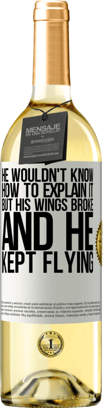 29,95 € Free Shipping | White Wine WHITE Edition He wouldn't know how to explain it, but his wings broke and he kept flying White Label. Customizable label Young wine Harvest 2024 Verdejo