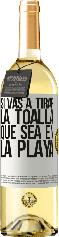 29,95 € Envío gratis | Vino Blanco Edición WHITE Si vas a tirar la toalla, que sea en la playa Etiqueta Blanca. Etiqueta personalizable Vino joven Cosecha 2024 Verdejo