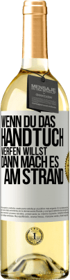 29,95 € Kostenloser Versand | Weißwein WHITE Ausgabe Wenn du das Handtuch werfen willst, dann mach es am Strand Weißes Etikett. Anpassbares Etikett Junger Wein Ernte 2024 Verdejo