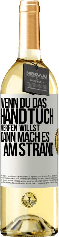 29,95 € Kostenloser Versand | Weißwein WHITE Ausgabe Wenn du das Handtuch werfen willst, dann mach es am Strand Weißes Etikett. Anpassbares Etikett Junger Wein Ernte 2024 Verdejo