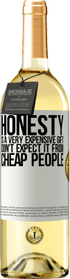 29,95 € 免费送货 | 白葡萄酒 WHITE版 诚实是非常昂贵的礼物。不要指望便宜的人 白标. 可自定义的标签 青年酒 收成 2025 Verdejo
