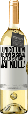 29,95 € Spedizione Gratuita | Vino bianco Edizione WHITE L'unico uomo che non si sbaglia è quello che non fa mai nulla Etichetta Bianca. Etichetta personalizzabile Vino giovane Raccogliere 2023 Verdejo