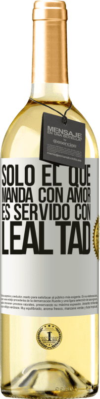 29,95 € Envío gratis | Vino Blanco Edición WHITE Sólo el que manda con amor es servido con lealtad Etiqueta Blanca. Etiqueta personalizable Vino joven Cosecha 2024 Verdejo