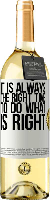 29,95 € Free Shipping | White Wine WHITE Edition It is always the right time to do what is right White Label. Customizable label Young wine Harvest 2023 Verdejo