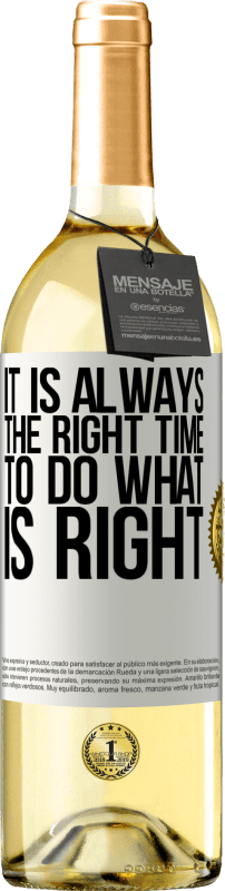 29,95 € Free Shipping | White Wine WHITE Edition It is always the right time to do what is right White Label. Customizable label Young wine Harvest 2025 Verdejo