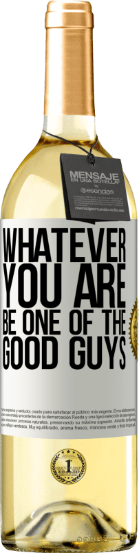 29,95 € Бесплатная доставка | Белое вино Издание WHITE Кто бы ты ни был, будь одним из хороших парней Белая этикетка. Настраиваемая этикетка Молодое вино Урожай 2023 Verdejo