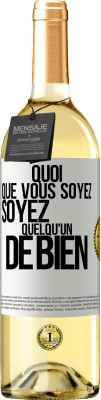 29,95 € Envoi gratuit | Vin blanc Édition WHITE Quoi que vous soyez, soyez quelqu'un de bien Étiquette Blanche. Étiquette personnalisable Vin jeune Récolte 2024 Verdejo