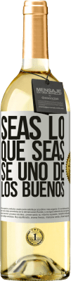 29,95 € Envío gratis | Vino Blanco Edición WHITE Seas lo que seas, se uno de los buenos Etiqueta Blanca. Etiqueta personalizable Vino joven Cosecha 2024 Verdejo