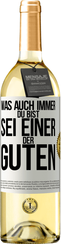 29,95 € Kostenloser Versand | Weißwein WHITE Ausgabe Was auch immer du bist, sei einer der Guten Weißes Etikett. Anpassbares Etikett Junger Wein Ernte 2024 Verdejo