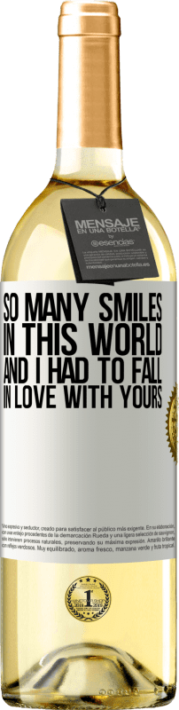 29,95 € Бесплатная доставка | Белое вино Издание WHITE В этом мире так много улыбок, и мне пришлось влюбиться в твою Белая этикетка. Настраиваемая этикетка Молодое вино Урожай 2023 Verdejo