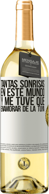 29,95 € Envío gratis | Vino Blanco Edición WHITE Tantas sonrisas en este mundo, y me tuve que enamorar de la tuya Etiqueta Blanca. Etiqueta personalizable Vino joven Cosecha 2024 Verdejo