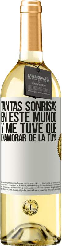 29,95 € Envío gratis | Vino Blanco Edición WHITE Tantas sonrisas en este mundo, y me tuve que enamorar de la tuya Etiqueta Blanca. Etiqueta personalizable Vino joven Cosecha 2025 Verdejo