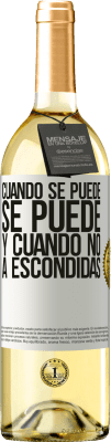 29,95 € Envío gratis | Vino Blanco Edición WHITE Cuando se puede, se puede. Y cuando no, a escondidas Etiqueta Blanca. Etiqueta personalizable Vino joven Cosecha 2024 Verdejo