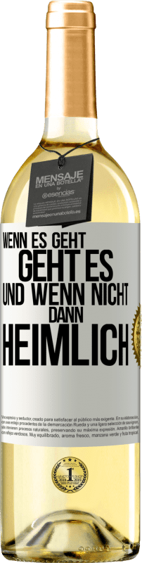 29,95 € Kostenloser Versand | Weißwein WHITE Ausgabe Wenn es geht, geht es. Und wenn nicht, dann heimlich Weißes Etikett. Anpassbares Etikett Junger Wein Ernte 2024 Verdejo