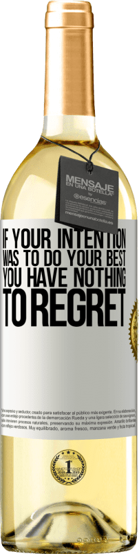 29,95 € Free Shipping | White Wine WHITE Edition If your intention was to do your best, you have nothing to regret White Label. Customizable label Young wine Harvest 2024 Verdejo
