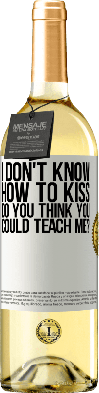 29,95 € Free Shipping | White Wine WHITE Edition I don't know how to kiss, do you think you could teach me? White Label. Customizable label Young wine Harvest 2025 Verdejo