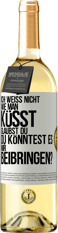 29,95 € Kostenloser Versand | Weißwein WHITE Ausgabe Ich weiß nicht, wie man küsst. Glaubst du, du könntest es mir beibringen? Weißes Etikett. Anpassbares Etikett Junger Wein Ernte 2024 Verdejo