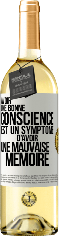 29,95 € Envoi gratuit | Vin blanc Édition WHITE Avoir une bonne conscience est un symptôme d'avoir une mauvaise mémoire Étiquette Blanche. Étiquette personnalisable Vin jeune Récolte 2023 Verdejo