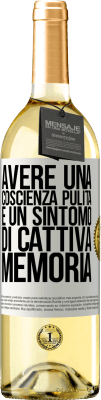 29,95 € Spedizione Gratuita | Vino bianco Edizione WHITE Avere una coscienza pulita è un sintomo di cattiva memoria Etichetta Bianca. Etichetta personalizzabile Vino giovane Raccogliere 2023 Verdejo