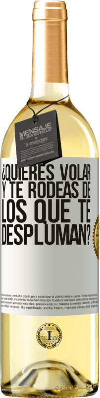 29,95 € Envío gratis | Vino Blanco Edición WHITE ¿Quieres volar y te rodeas de los que te despluman? Etiqueta Blanca. Etiqueta personalizable Vino joven Cosecha 2024 Verdejo