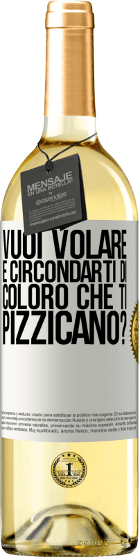 29,95 € Spedizione Gratuita | Vino bianco Edizione WHITE vuoi volare e circondarti di coloro che ti pizzicano? Etichetta Bianca. Etichetta personalizzabile Vino giovane Raccogliere 2024 Verdejo