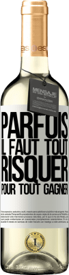 29,95 € Envoi gratuit | Vin blanc Édition WHITE Parfois, il faut tout risquer pour tout gagner Étiquette Blanche. Étiquette personnalisable Vin jeune Récolte 2023 Verdejo