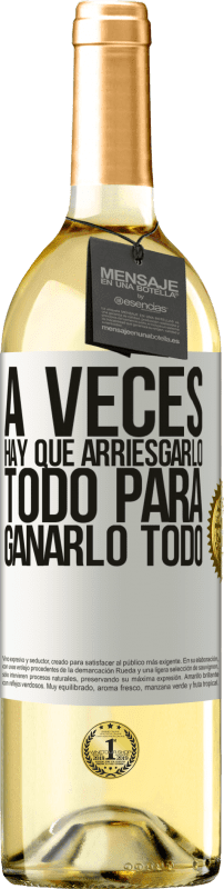 29,95 € Envío gratis | Vino Blanco Edición WHITE A veces hay que arriesgarlo todo para ganarlo todo Etiqueta Blanca. Etiqueta personalizable Vino joven Cosecha 2024 Verdejo