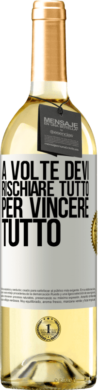 29,95 € Spedizione Gratuita | Vino bianco Edizione WHITE A volte devi rischiare tutto per vincere tutto Etichetta Bianca. Etichetta personalizzabile Vino giovane Raccogliere 2024 Verdejo