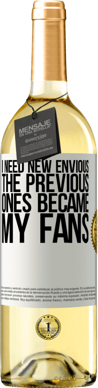29,95 € Free Shipping | White Wine WHITE Edition I need new envious. The previous ones became my fans White Label. Customizable label Young wine Harvest 2023 Verdejo