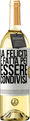 29,95 € Spedizione Gratuita | Vino bianco Edizione WHITE La felicità è fatta per essere condivisa Etichetta Bianca. Etichetta personalizzabile Vino giovane Raccogliere 2024 Verdejo