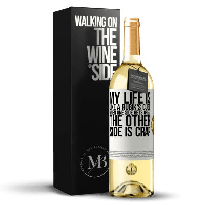«My life is like a rubik's cube. When one side gets great, the other side is crap» WHITE Edition