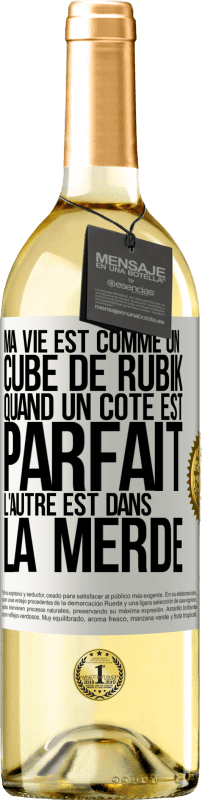 29,95 € Envoi gratuit | Vin blanc Édition WHITE Ma vie est comme un cube de Rubik. Quand un côté est parfait, l'autre est dans la merde Étiquette Blanche. Étiquette personnalisable Vin jeune Récolte 2024 Verdejo