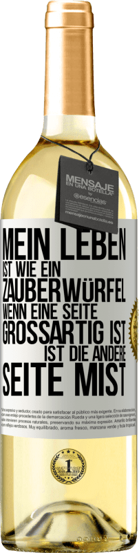 29,95 € Kostenloser Versand | Weißwein WHITE Ausgabe Mein Leben ist wie ein Zauberwürfel. Wenn eine Seite großartig ist, ist die andere Seite Mist Weißes Etikett. Anpassbares Etikett Junger Wein Ernte 2023 Verdejo