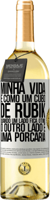 29,95 € Envio grátis | Vinho branco Edição WHITE Minha vida é como um cubo de rubik. Quando um lado fica ótimo, o outro lado é uma porcaria Etiqueta Branca. Etiqueta personalizável Vinho jovem Colheita 2025 Verdejo