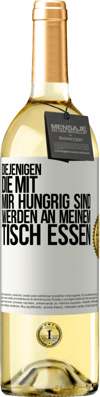 29,95 € Kostenloser Versand | Weißwein WHITE Ausgabe Diejenigen, die mit mir hungrig sind, werden an meinem Tisch essen Weißes Etikett. Anpassbares Etikett Junger Wein Ernte 2024 Verdejo