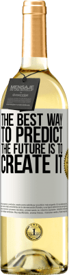 29,95 € 免费送货 | 白葡萄酒 WHITE版 预测未来的最佳方法是创造未来 白标. 可自定义的标签 青年酒 收成 2025 Verdejo