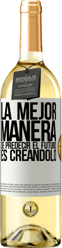 29,95 € Envío gratis | Vino Blanco Edición WHITE La mejor manera de predecir el futuro es creándolo Etiqueta Blanca. Etiqueta personalizable Vino joven Cosecha 2023 Verdejo