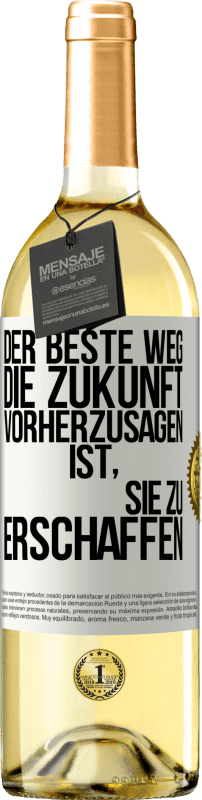 29,95 € Kostenloser Versand | Weißwein WHITE Ausgabe Der beste Weg, die Zukunft vorherzusagen, ist, sie zu erschaffen Weißes Etikett. Anpassbares Etikett Junger Wein Ernte 2024 Verdejo